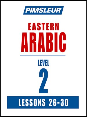 Pimsleur Arabic (Eastern) Level 2 Lessons 26-30 MP3 - Audiobook